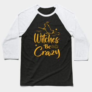 Witches be crazy - Happy halloween lettering Vector, holiday calligraphy Baseball T-Shirt